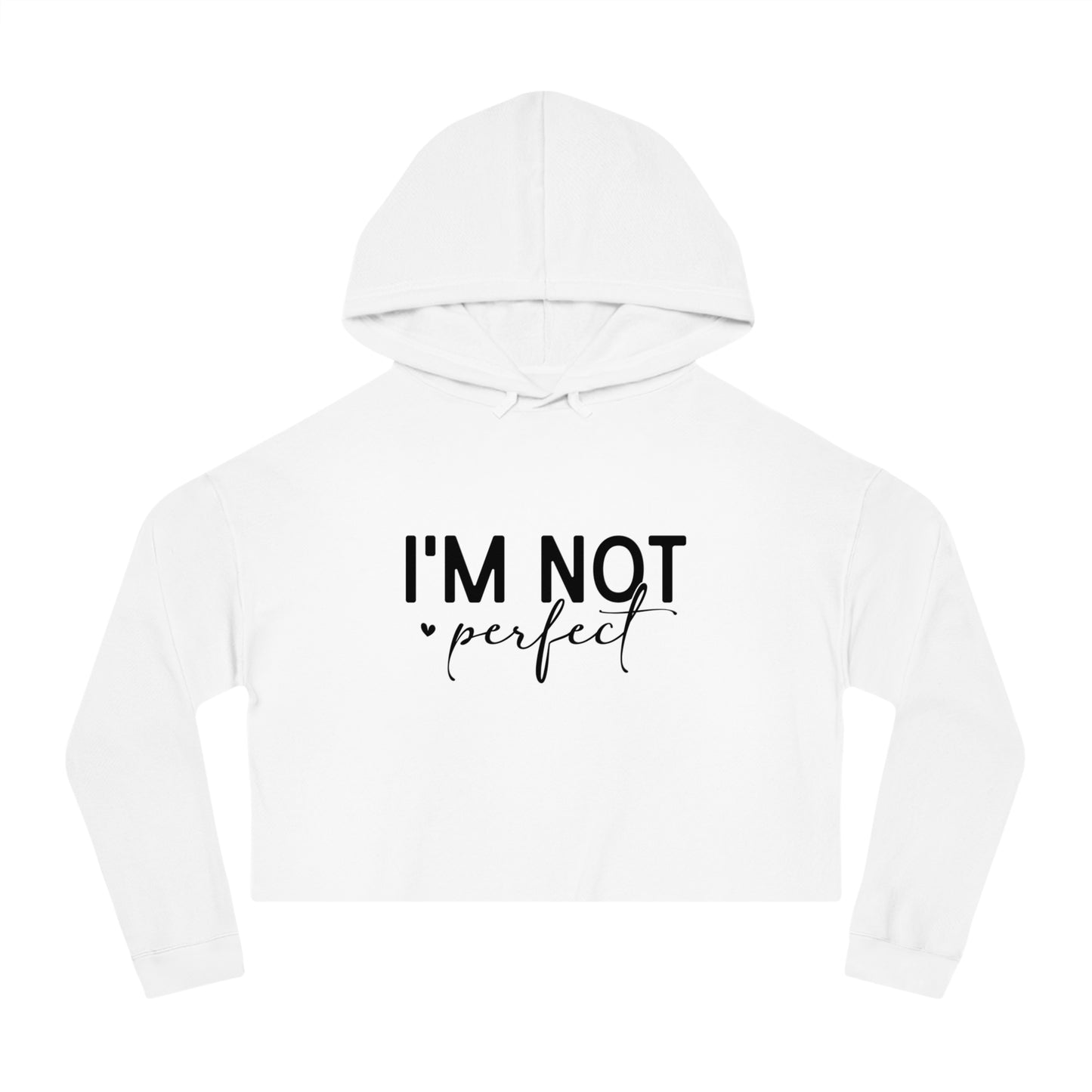 not perfect Cropped Hoodie