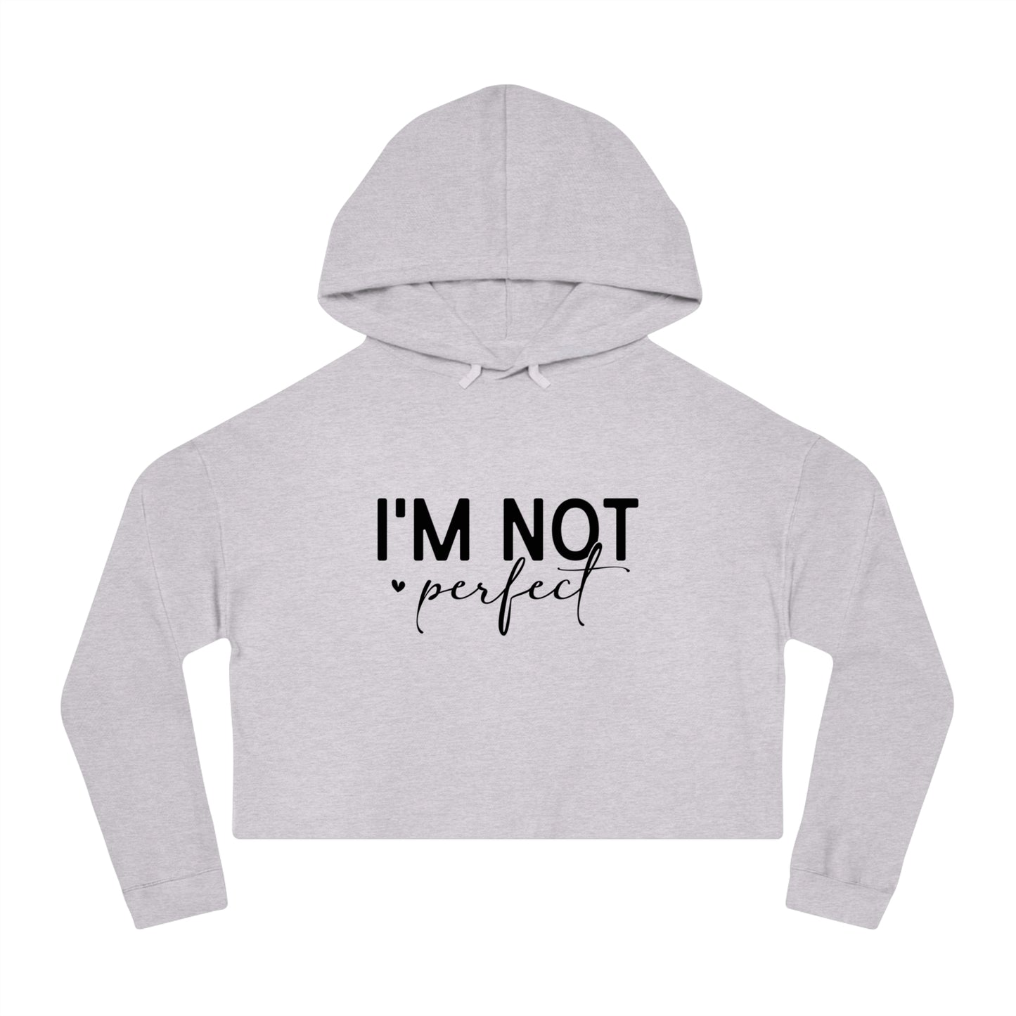 not perfect Cropped Hoodie