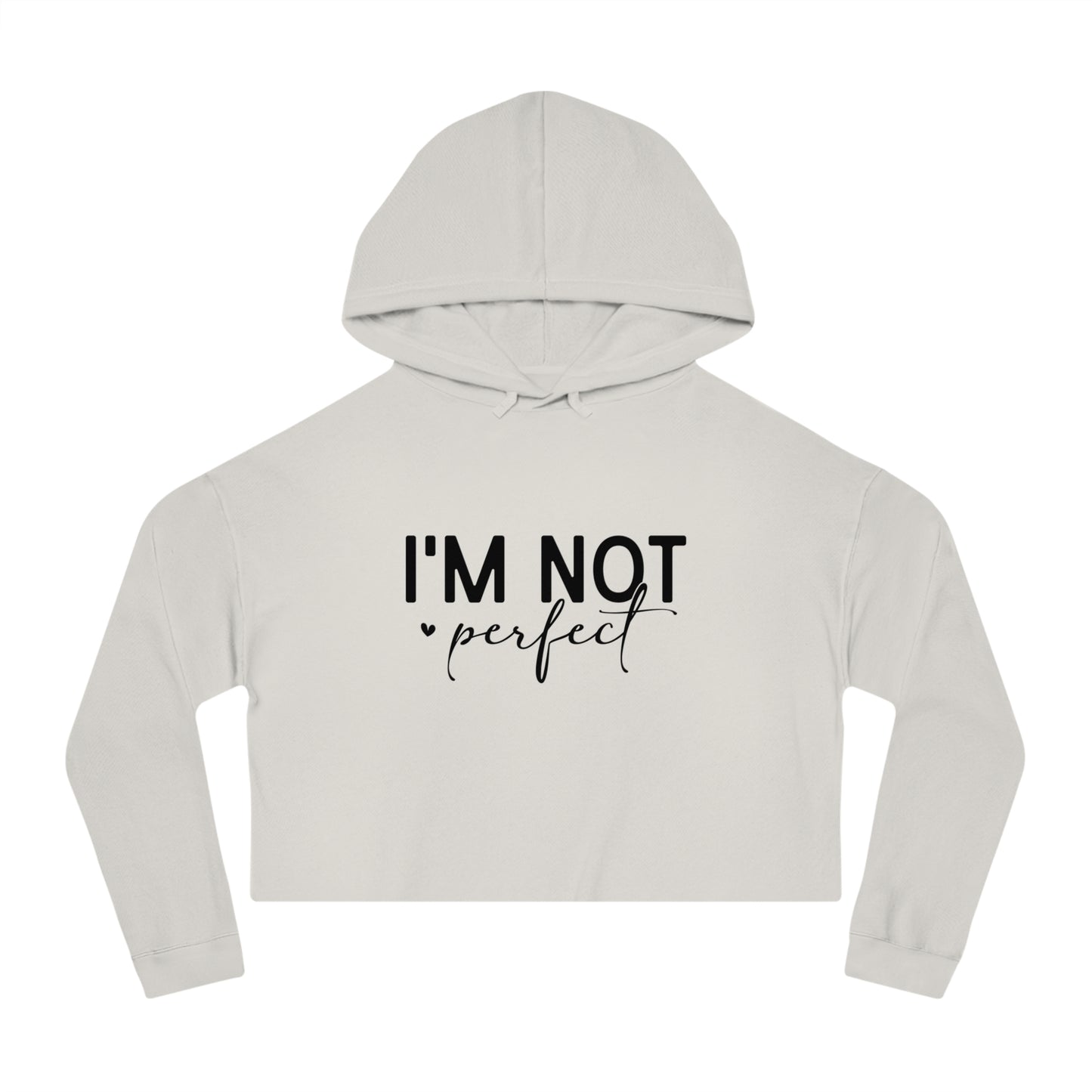 not perfect Cropped Hoodie